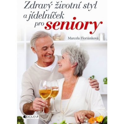 Zdravý životní styl a jídelníček pro seniory – Hledejceny.cz