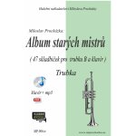 Album starých mistrů + CD 47 klasických skladeb pro trubku (trumpetu) + klavír (pdf) – Zboží Mobilmania