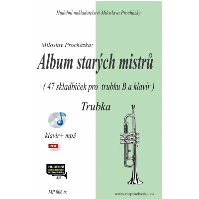 Album starých mistrů + CD 47 klasických skladeb pro trubku (trumpetu) + klavír (pdf) – Zboží Mobilmania