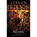 Charkanaská trilogie 2 - Pád světla - Erikson Steven