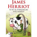 To by se zvěrolékaři stát nemělo - James Herriot – Hledejceny.cz