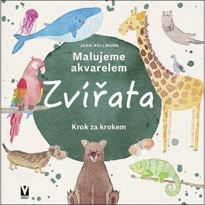 Malujeme akvarelem Zvířata Krok za krokem – Hledejceny.cz