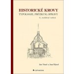 Historické krovy - Josef Kyncl, Jan Vinař – Hledejceny.cz