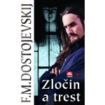 Zločin a trest - Fjodor Michajlovič Dostojevskij – Hledejceny.cz