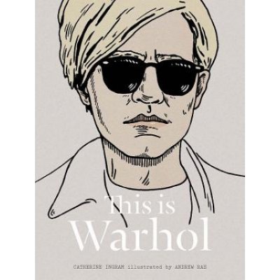 This is Warhol - Catherine Ingram , Andrew Rae - Hardcover – Zbozi.Blesk.cz