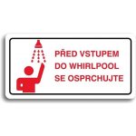 Accept Piktogram "PŘED VSTUPEM DO WHIRLPOOL SE OSPRCHUJTE" (160 × 80 mm) (bílá tabulka - barevný tis – Zbozi.Blesk.cz