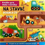 Na stavbě Posuň a čti Knížka pro malé ručičky – Zbozi.Blesk.cz