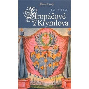 Kropáčové z Krymlova - Jan Kilián