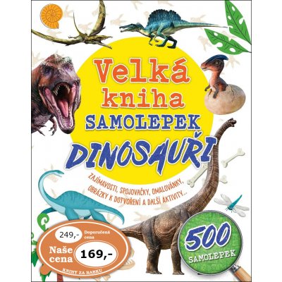 Velká kniha samolepek Dinosauři – Zbozi.Blesk.cz