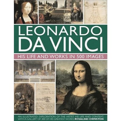 Leonardo Da Vinci: His Life and Works in 500 Images – Sleviste.cz