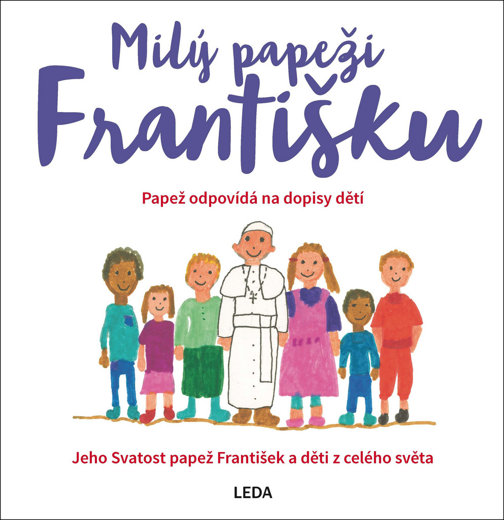 Milý papeži Františku - Papež odpovídá na dopisy dětí