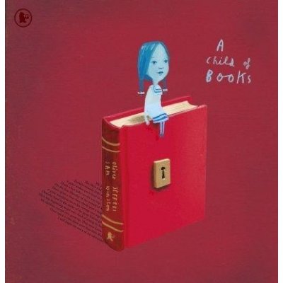 A Child of Books - Sam Winston, Oliver Jeffers