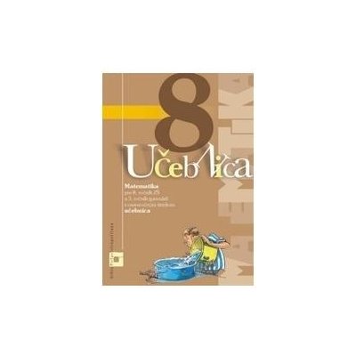 Matematika 8 pre 8. ročník základných škôl a 3. ročník gymnázií s osemročným štúdiom - Peter Bero, Zuzana Berová