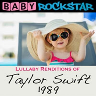 Lullaby Renditions Of Taylor Swift 1989 - Baby Rockstar CD