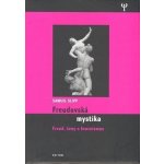 Freudovská mystika -- Freud, ženy a feminismus - Samuel Slipp – Hledejceny.cz