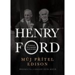Můj přítel Edison - Henry Ford – Hledejceny.cz