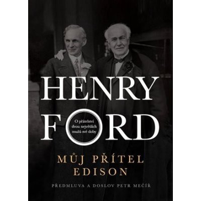 Můj přítel Edison - Henry Ford – Hledejceny.cz