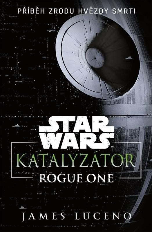 Star Wars Rogue One - Katalyzátor