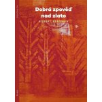 Dobrá zpověď nad zlato - Robert Bergman – Hledejceny.cz