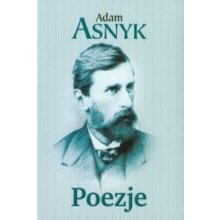 Adam Asnyk - Poezje