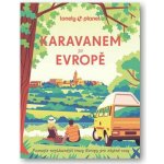 Karavanem po Evropě - Lonely Planet – Hledejceny.cz