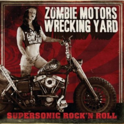 Zombie Motors Wrecking Yard - Supersonic Rock'n Roll CD – Hledejceny.cz