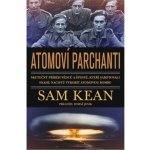 Atomoví parchanti - Sam Kean – Hledejceny.cz