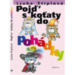 Pojď s koťaty do pohádky - Ljuba Štíplová – Hledejceny.cz