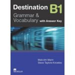 Destination B1 - Garmmar and Vocabulary with answer key - Mann M., Taylore-Knowles S. – Sleviste.cz