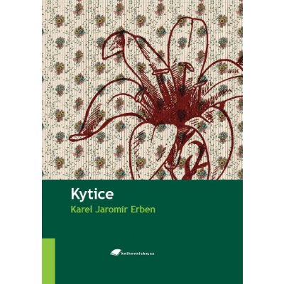 Kytice - Karel Jaromír Erben – Hledejceny.cz