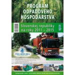 Program odpadového hospodárstva Slovenskej republiky na roky 2011 - 2015 – Hledejceny.cz