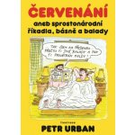 Červenání aneb sprostonárodní říkadla, básně a balady – Hledejceny.cz