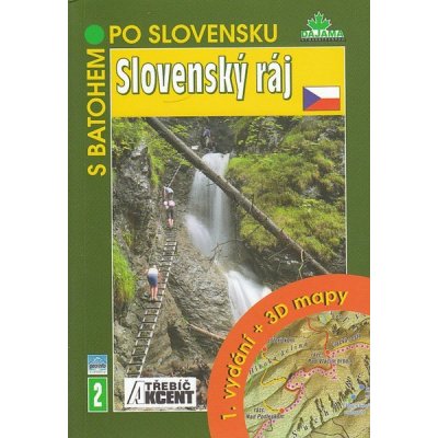 Slovenský raj- S batohom po Slovensku 2.vydanie+3D mapy Mucha Vladimír