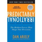 Predictably Irrational, Revised and Expanded Edition: The Hidden Forces That Shape Our Decisions Ariely DanPaperback – Hledejceny.cz