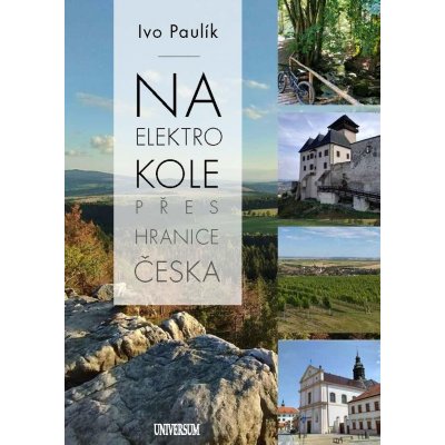 Na elektrokole přes hranice Česka - Ivo Paulík – Hledejceny.cz