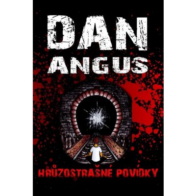 Hrůzostrašné povídky - Dan Angus