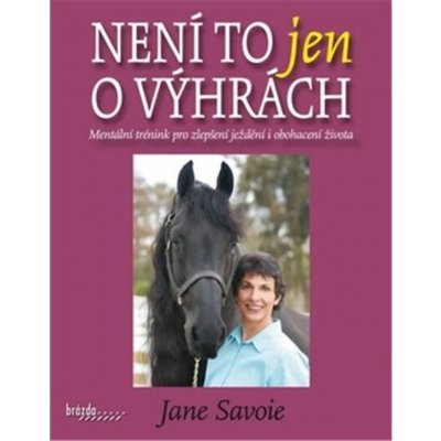 Není to jen o výhrách - Jane Savoie – Hledejceny.cz