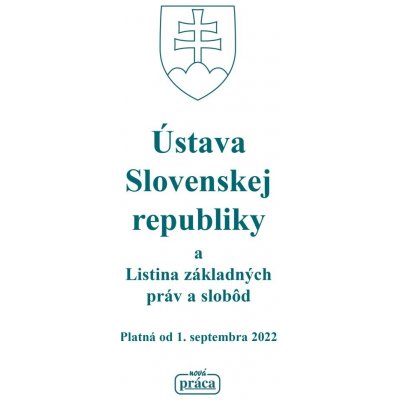 Ústava Slovenskej republiky a Listina základných práv a slobôd – Hledejceny.cz