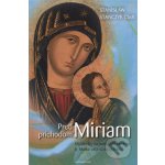 Pred príchodom Miriam - Redemptoristi - Slovo medzi nami – Hledejceny.cz