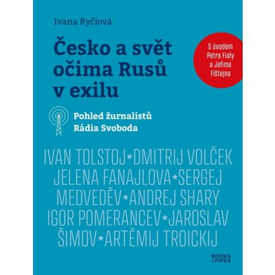 Česko a svět očima Rusů v exilu - Pohled žurnalistů Rádia Svoboda - Ivana Ryčlová – Sleviste.cz