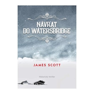 Návrat do Watersbridge - James Scott – Hledejceny.cz