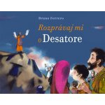 Ferrero Bruno - Rozprávaj mi o Desatore – Hledejceny.cz
