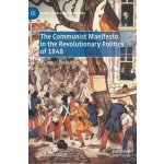 Communist Manifesto in the Revolutionary Politics of 1848 – Hledejceny.cz