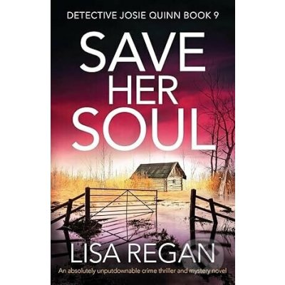 Save Her Soul: An absolutely unputdownable crime thriller and mystery novel Regan LisaPaperback – Zboží Dáma
