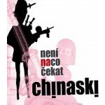 CHINASKI - NENÍ NA CO ČEKAT CD – Hledejceny.cz