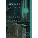 Shirley Jackson: A Rather Haunted Life - (Franklin Ruth)() – Hledejceny.cz