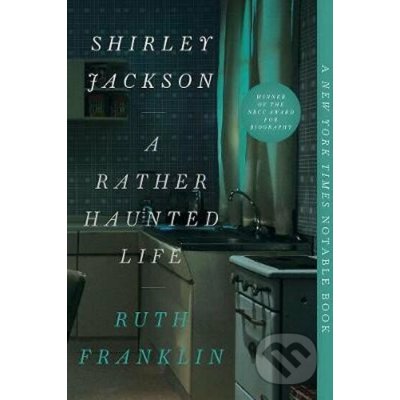 Shirley Jackson: A Rather Haunted Life - (Franklin Ruth)() – Hledejceny.cz