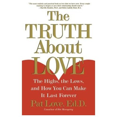 The Truth about Love: The Highs, the Lows, and How You Can Make It Last Forever Love PatriciaPaperback – Zboží Mobilmania
