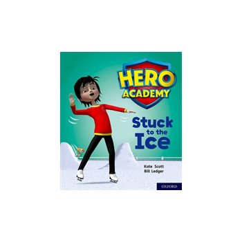Hero Academy: Oxford Level 5, Green Book Band: Stuck to the Ice Scott KatePaperback