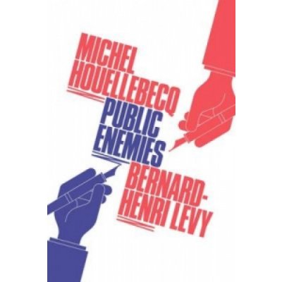 Public Enemies - B. Henri - Levy, M. Houellebecq – Hledejceny.cz